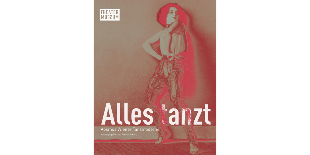Die Publikation „Alles tanzt“ zeigt ein Bild von Gertrud Kraus in &quot;Wodka&quot;, Wien um 1924. Theatermuseum